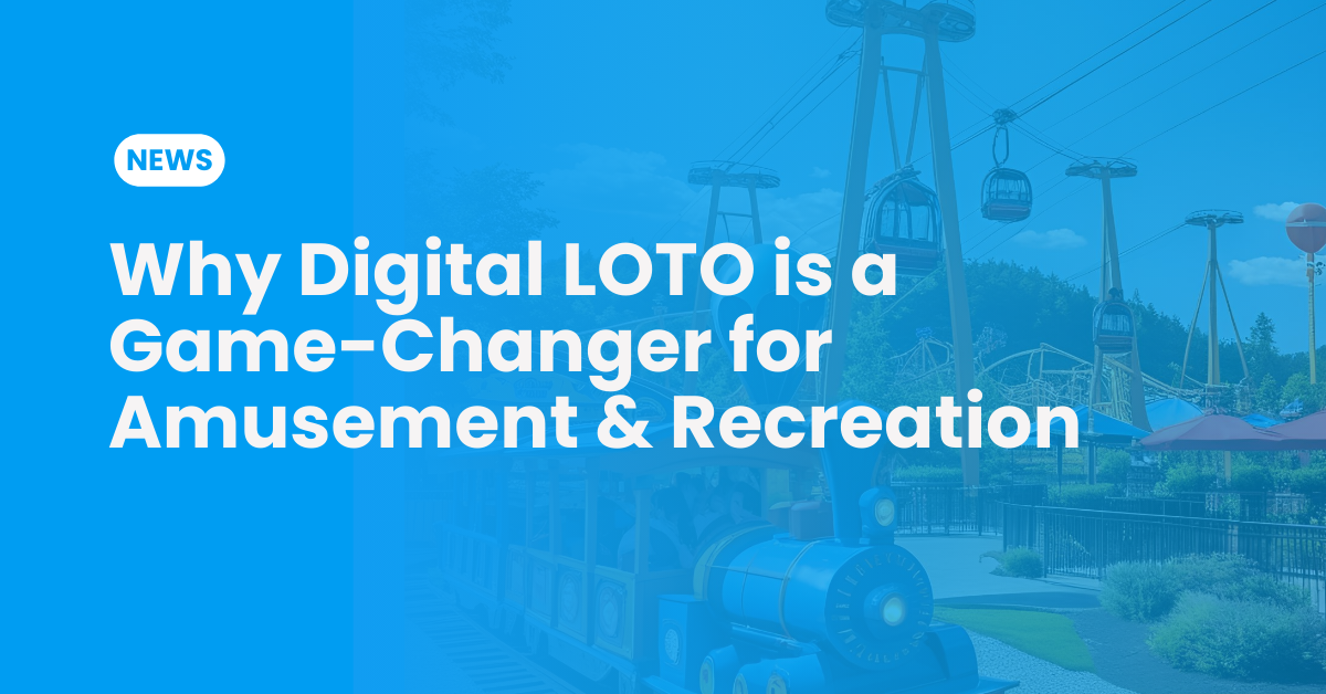 Revolutionizing Safety: Why Digital Lockout-Tagout is a Game-Changer for Amusement & Recreation