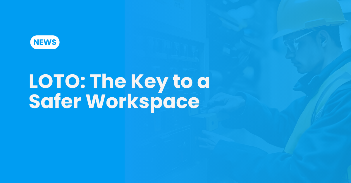 Lockout-Tagout (LOTO): The Key to a Safer Workspace