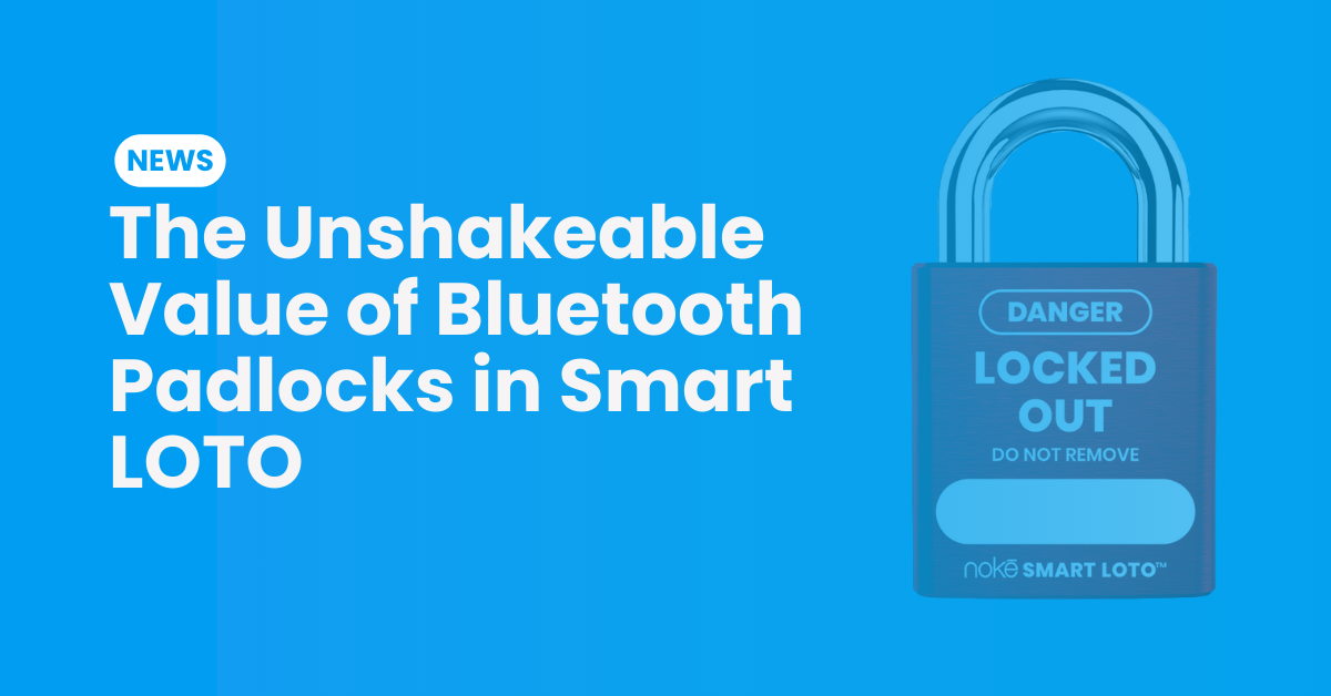 The Unshakeable Value of Bluetooth Padlocks in Smart LOTO (Lockout-Tagout)