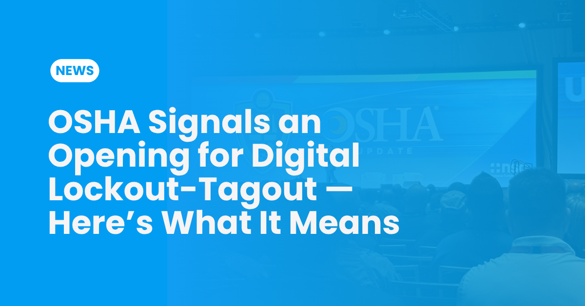 OSHA’s New Chief Signals an Opening for Digital Lockout-Tagout — Here’s What It Means